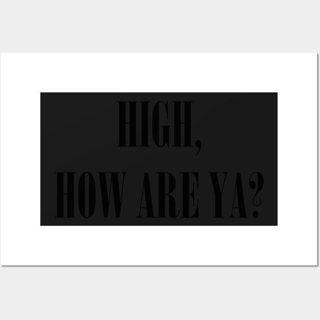 HIGH, HOW ARE YA? - Jeffree Star Wall Art by JuicyJulsy